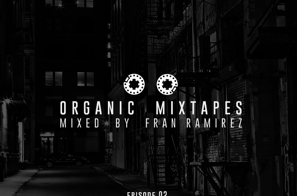 Organic Mixtapes – Episodio 02