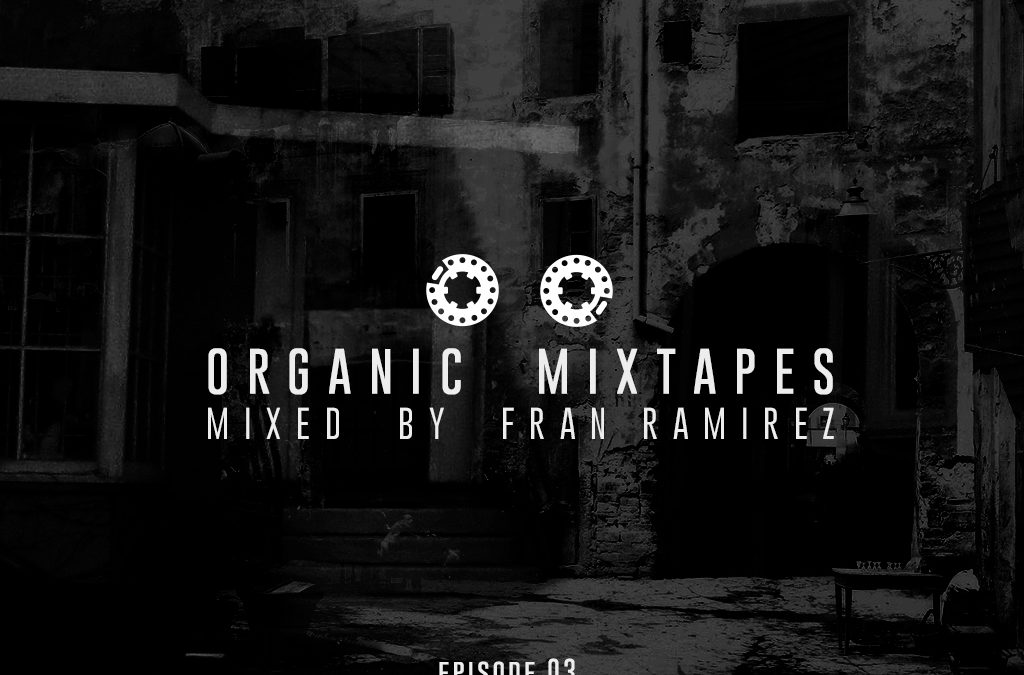 Organic Mixtapes – Episodio 03